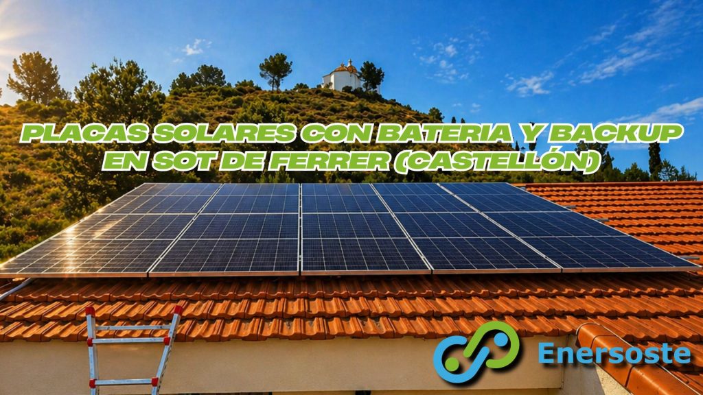 Placas solares con batería y backup en Sot de Ferrer